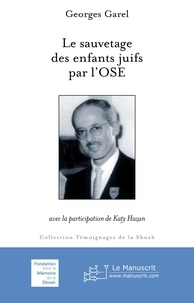 Georges Garel - Le sauvetage des enfants par l'OSE.