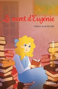 Yoann Blanquart - Le secret d'Eugénie.