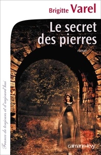 Brigitte Varel - Le secret des pierres.