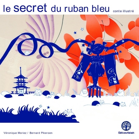 Bernard Pirkeroen et Véronique Moriez - Le secret du ruban bleu.