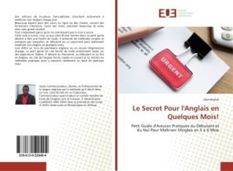  Léon - Le Secret Pour l'Anglais en Quelques Mois! - Petit Guide d'Astuces Pratiques du Débutant et du Nul Pour Maîtriser l'Anglais en 3 à 6 Mois.