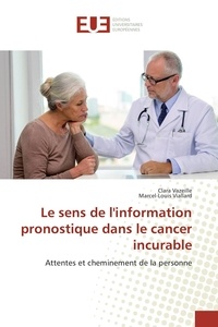  Collectif - Le sens de l'information pronostique dans le cancer incurable.