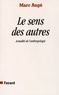 Marc Augé - Le sens des autres - Actualité de l'anthropologie.