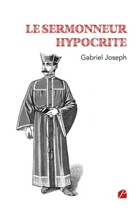 Gabriel Joseph - Le Sermonneur Hypocrite.