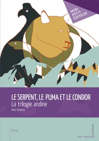Le serpent, le puma et le condor