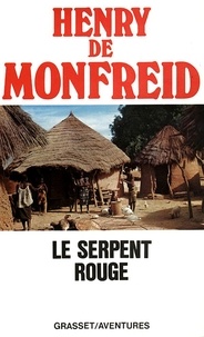Henry de Monfreid - Le serpent rouge ou la dernière mission de Karembo.