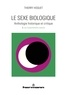 Thierry Hoquet - Le sexe biologique - Anthologie historique et critique Volume 3, Les comportements sexuels.
