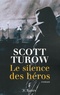 Scott Turow - Le silence des héros.