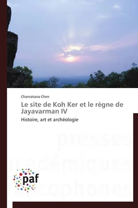 Le site de koh ker et le règne de jayavarman iv