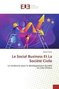 Drissa Traoré - Le Social Business et la société civile - Le incidences pour le développement durable en Côte D'Ivoire.