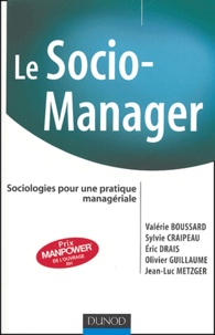 Valérie Boussard et Sylvie Craipeau - Le socio-manager - Sociologies pour une pratique manageriale.
