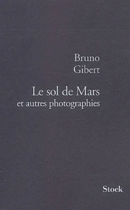 Le sol de Mars et autres photographies