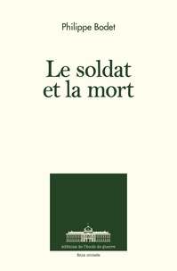 Philippe Bodet - Le soldat et la mort - Entretiens.