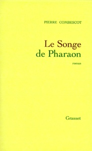 Pierre Combescot - Le songe de Pharaon.