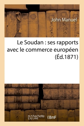 Le Soudan : ses rapports avec le commerce européen