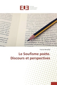 Yacine Benabid - Le Soufisme poète. Discours et perspectives.