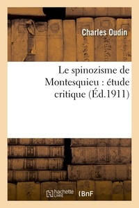 Charles Oudin - Le spinozisme de Montesquieu : étude critique.