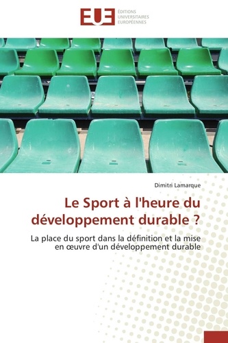 Le sport à l'heure du développement durable ?. La place du sport dans la définition et la mise en oeuvre d'un développement durable