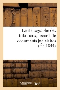 Augustin Grosselin et Hippolyte Prévost - Le sténographe des tribunaux, recueil de documents judiciaires.