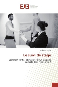 Nathalie Enaud - Le suivi de stage - Comment vérifier et s'assurer qu'un stagiaire s'adapte dans l'entreprise ?.