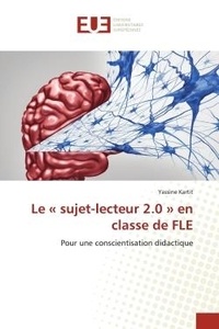 Yassine Kartit - Le "sujet-lecteur 2.0" en classe de FLE - Pour une conscientisation didactique.