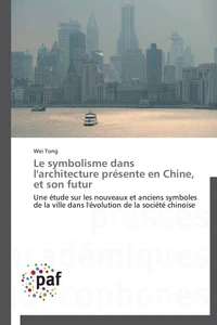 Le symbolisme dans l'architecture présente en chine, et son futur