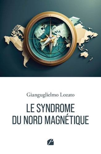 Le syndrome du Nord Magnétique. Essai sociologique