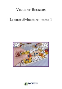 Vincent Beckers - Le tarot divinatoire - Tome 1.