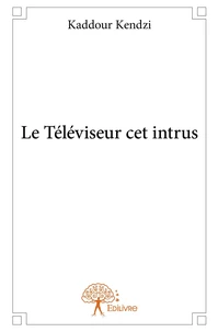 Le Téléviseur cet intrus