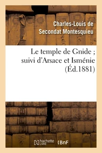Le temple de Gnide ; suivi d'Arsace et Isménie