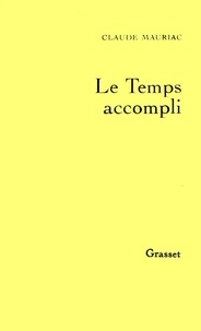 André Gide - Le temps accompli Tome 1 : Le Temps accompli.