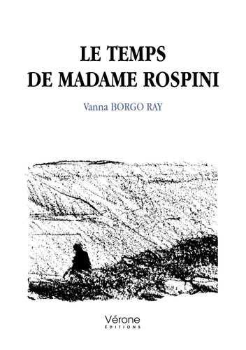 Vanna Borgo Ray - Le temps de Madame Rospini.