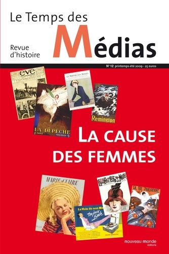 Anne-Claude Ambroise-Rendu - Le Temps des Médias N° 12 : La cause des femmes.