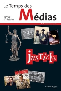 Anne-Claude Ambroise-Rendu et Claire Sécail - Le Temps des Médias N° 15, Automne 2010 : Justice(s).