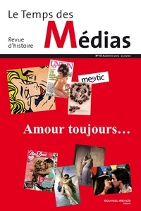 Jamil Dakhlia et Géraldine Poels - Le Temps des Médias N° 19, automne 2012 : L'amour toujours.