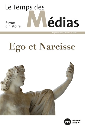  Nouveau monde - Le Temps des Médias N° 38 : Ego et Narcisse.