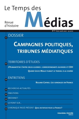  Anonyme - Le Temps des Médias N° 7, hiver 2006-200 : Campagnes politiques, tribunes médiatiques.