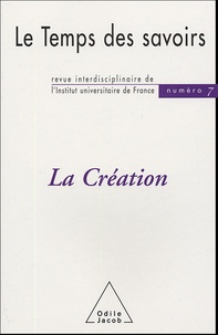 Dominique Rousseau et Michel Morvan - Le Temps des savoirs N° 7 : La création.