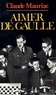 Claude Mauriac - Le temps immobile Tome 5 : Aimer de Gaulle.