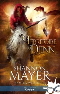 Shannon Mayer - Zamira Wilson 3 : Le territoire du djinn - Zamira Wilson, T3.