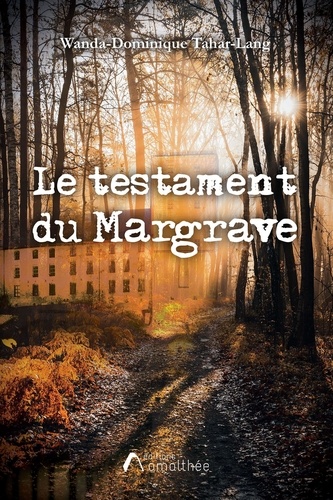 Wanda-dominique Tahar-lang - Le Testament du Margrave.