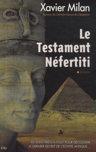 Xavier Milan - Le testament Néfertiti.