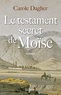 Carole Dagher - Le testament secret de Moïse.
