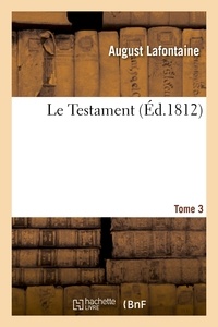August Lafontaine - Le Testament.Tome 3.