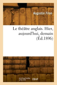 Le théâtre anglais. Hier, aujourd'hui, demain