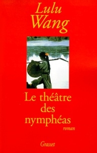 Lulu Wang - Le théâtre des nymphéas.