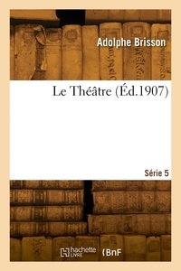 Antonin Brisson - Le Théâtre. Série 5.