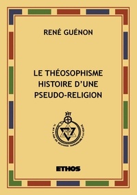 René Guénon - Le Théosophisme - Histoire d'une pseudo-religion.