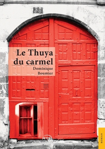 Dominique Boumier - Le Thuya du carmel.