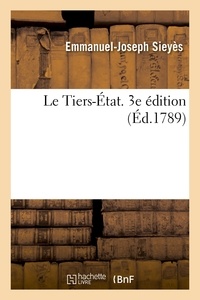 Emmanuel-Joseph SIEYES - Le Tiers-État. 3e édition.